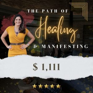 The Path of Healing and Manifesting